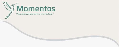 Momentos — Una historia que merece ser contada